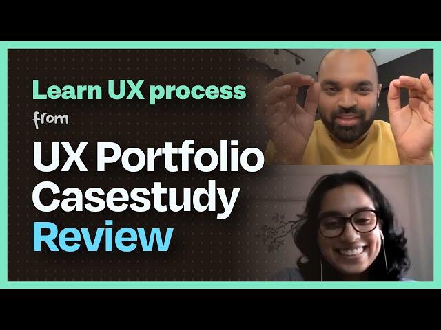 Learn UX Design process from UX portfolio Case Study review