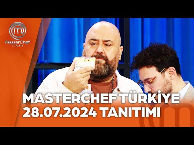 MasterChef Türkiye 28.07.2024 Tanıtımı @masterchefturkiye