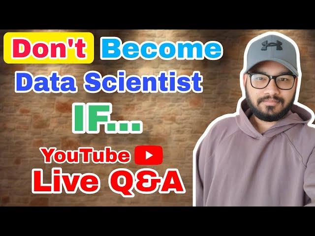 Live Q&A: Why NOT to become a data Scientist?