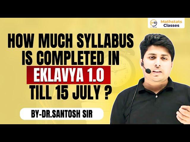 How much syllabus is completed in EKlavya 1.0 till July 15 ?? Mathstats @ 8810409392