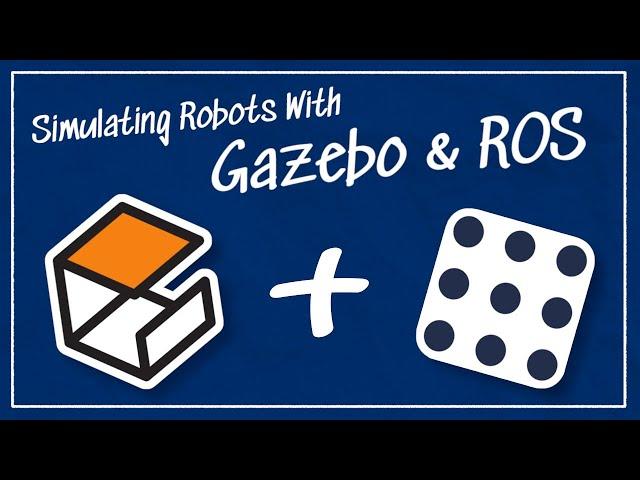 Simulating Robots with Gazebo and ROS | Getting Ready to Build Robots with ROS #8