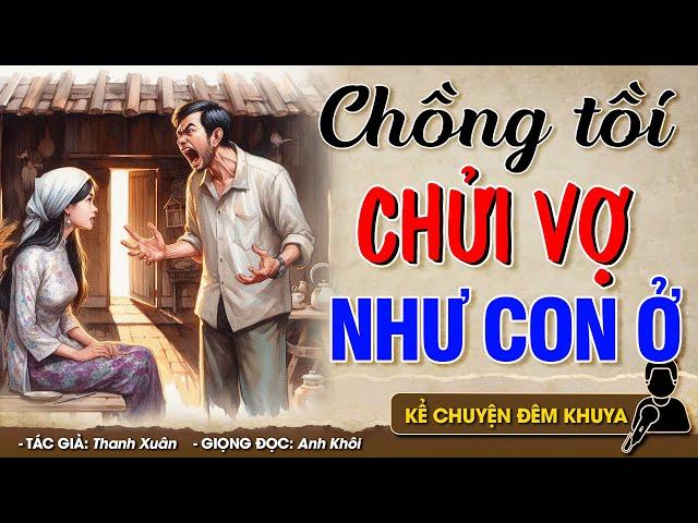 Mới nghe 5 phút đã thấy hay CHỒNG TỒI CHỬI VỢ NHƯ CON Ở - Đọc Truyện Đêm Khuya #doctruyendemkhuya