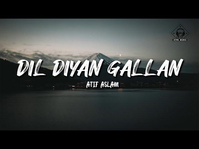 Atif Aslam - Dil Diyan Gallan (Lyrics) (Tiger Zinda Hai Soundtrack)