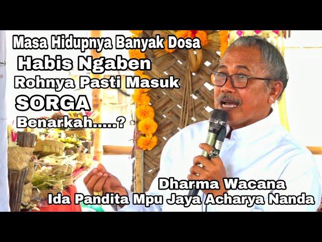 Benarkah, Roh Umat Hindu Pasti Masuk Surga, Dharma Wacana Ida Pandita Mpu Jaya Acharya Nanda