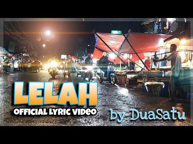 DuaSatu "LELAH" (Official Lyric Video )