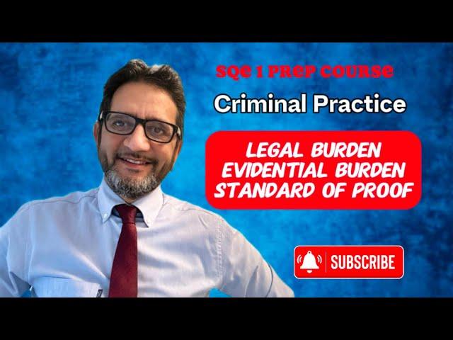 SQE 1 - Legal Burden, Evidential Burden & Standard of Proof - Criminal Practice