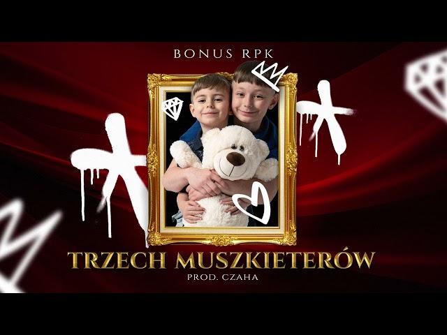 Bonus RPK - TRZECH MUSZKIETERÓW // Prod. Czaha