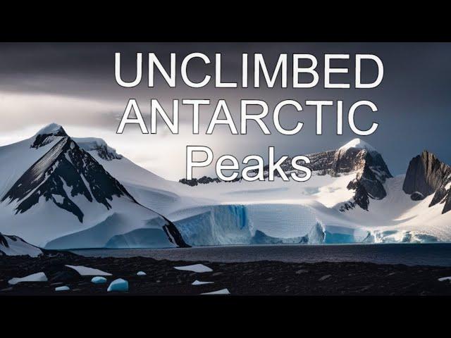 Antarctica's Unclimbed Peaks