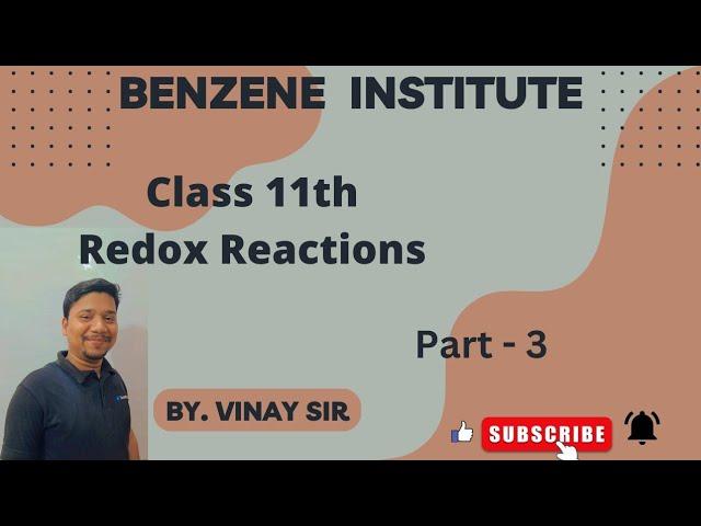 Redox Reaction Part-3|| Class 11th By Vinay Sir|| Benzene Institute