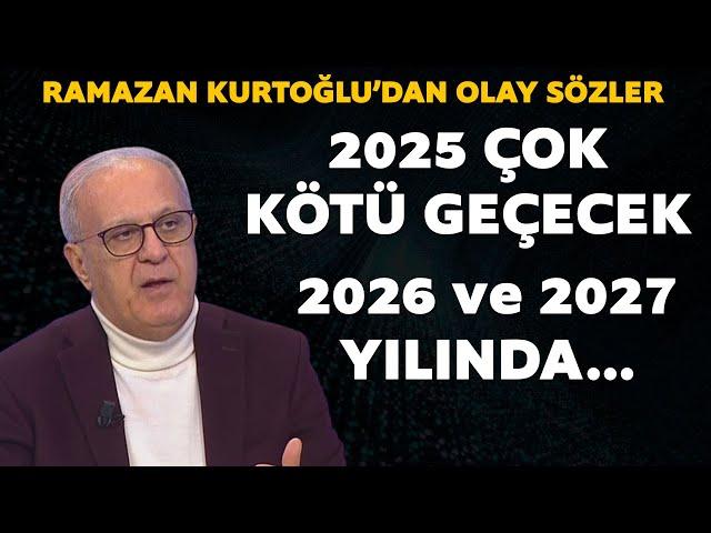 Ramazan Kurtoğlu'ndan çok konuşulacak sözler! 2025 çok kötü geçecek 2026 ve 2027 yılında...