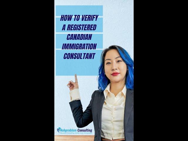 How to Verify a Registered Canadian Immigration Consultant | Nohproblem Consulting