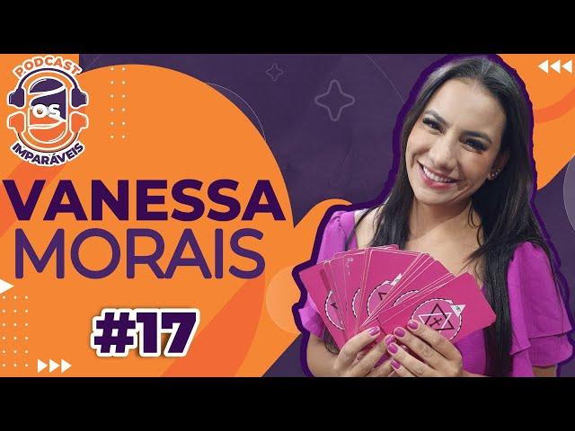 Vanessa Morais  | Os Imparáveis #17