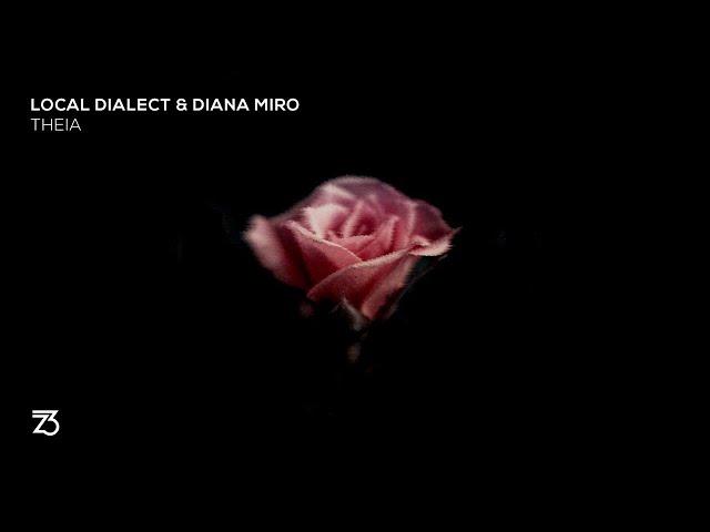 Local Dialect & Diana Miro - Theia (Zerothree Exclusive)