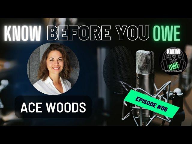 Meet Ace Woods on Know Before You Owe with Jim Black • S1_E06