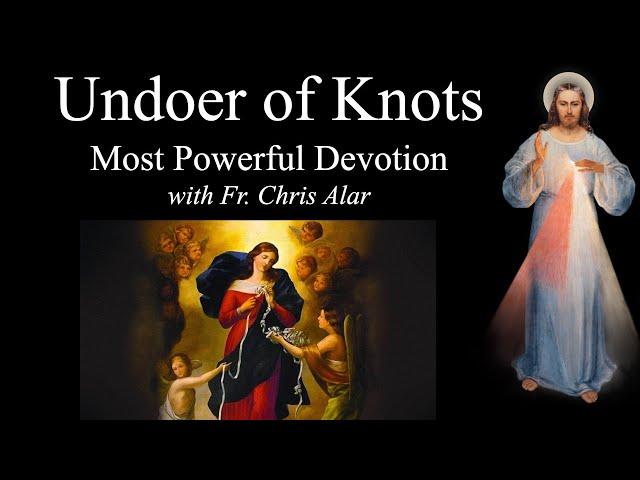 Our Lady Undoer of Knots - Explaining the Faith w/Fr. Chris Alar