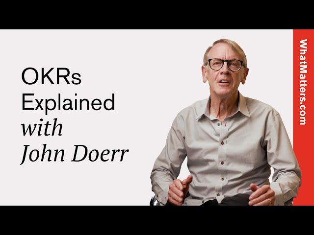 OKRs Explained, with John Doerr