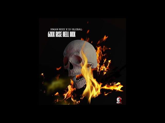 Kman 6ixx X Dj Global - 6ixx Rise Hell Mixx (Kman 6ixx Mix)