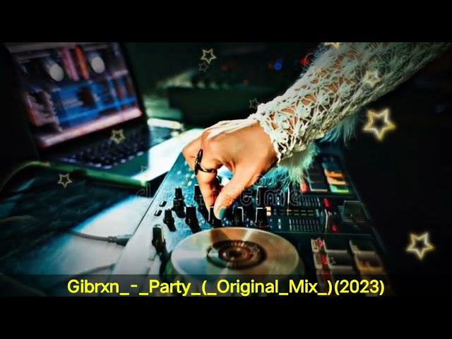 Dj Gibrxn Party Original Mix 2023 | Dj Nisa Mixing Remix | Dj Fizo Faouez | Dj Fizo Remix 2023