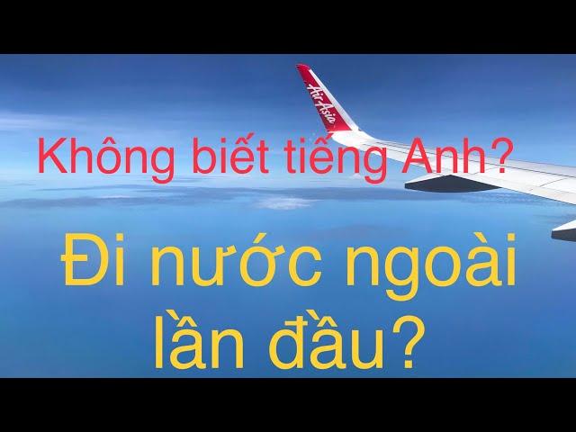 HD thủ tục đi máy bay ra nước ngoài không cần biết tiếng Anh #1