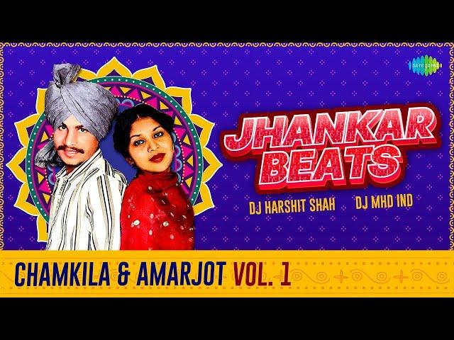 Jhankar Beats Chamkila & Amarjot - Vol 1 | DJ Harshit Shah | DJ Mhd Ind | Punjabi Hit Songs