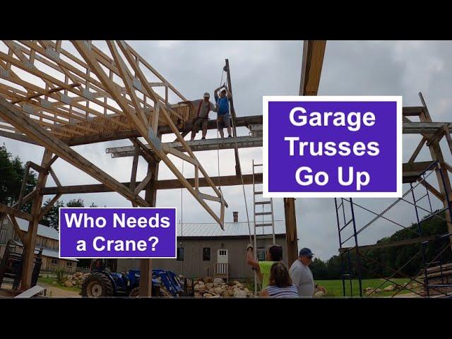 Garage trusses go up