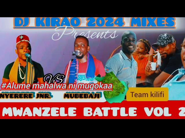 DJ KIRAO ORG 2024 MWANZELE BATTLE VOL 2 LATEST MIXXTAPE.  NYERERE JNR VS MUBEBAJI 0725384730.