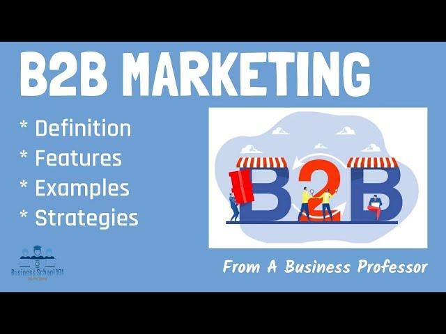 What is B2B Marketing? | From A Business Professor