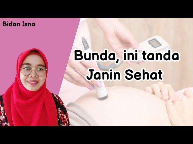 BUMIL INI DIA TANDA JANIN SEHAT DALAM KANDUNGAN, BIDAN ISNA