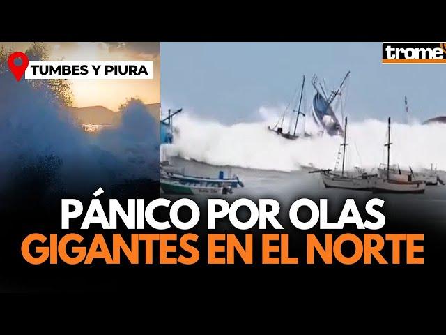 PÁNICO en la COSTA PERUANA: Fuerte oleaje anómalo golpea PIURA, TUMBES y el CALLAO | Trome