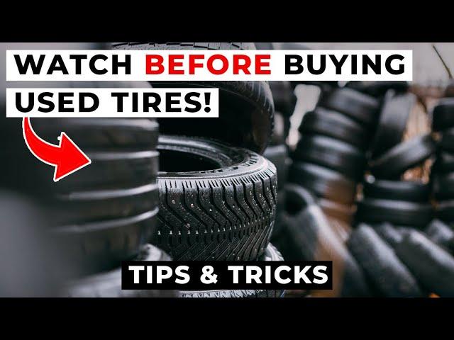 Watch This Before Buying Used Tires... *USED Tire Guide*