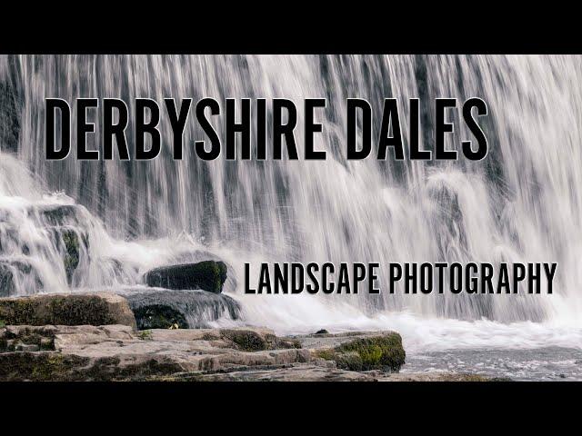 Exploring the Derbyshire Dales (Landscape Photography in the Peak District)