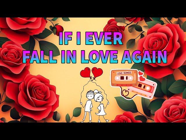 If I Ever Fall In Love Again - Best Love Song 80s 90s (lyrics)