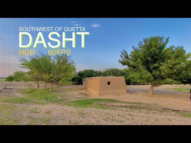 Dasht - Balochistan | Southwest of Quetta City | Beautiful Travel Diaries HDR 60FPS