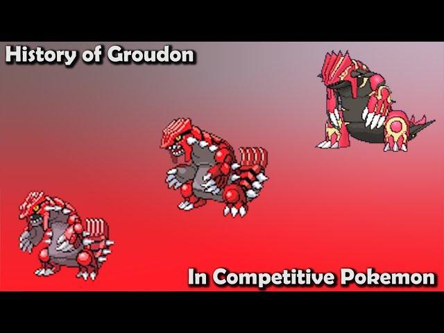 How GOOD was Groudon ACTUALLY? - History of Groudon in Competitive Pokemon (Gens 3-7)