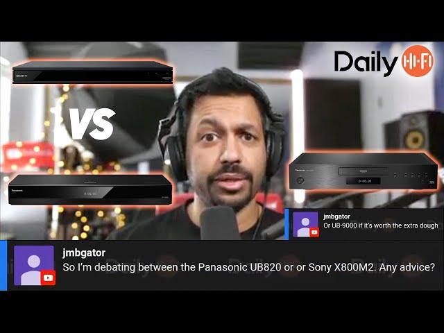 Panasonic UB820 vs. Sony X800M2 vs. Panasonic UB9000 | Daily HiFi Podcast