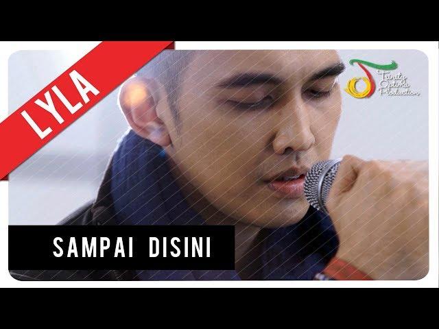 Lyla - Sampai Disini | Official Video Clip