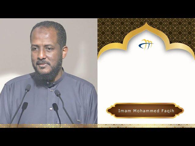 Friday Khutbah -  Imam Mohammed Faqih