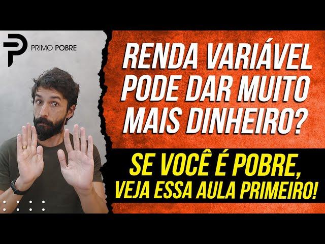 RENDA VARIÁVEL RENDE MAIS QUE RENDA FIXA? POBRES podem investir na RENDA VARIÁVEL?