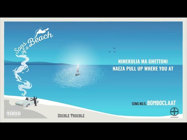 BOMBOCLAAT - DOUBLE TROUBLE {OFFICIAL LYRIC AUDIO}