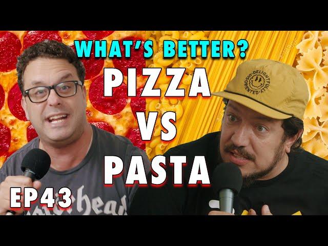 Pizza vs Pasta | Sal Vulcano and Joe DeRosa are Taste Buds  |  EP43