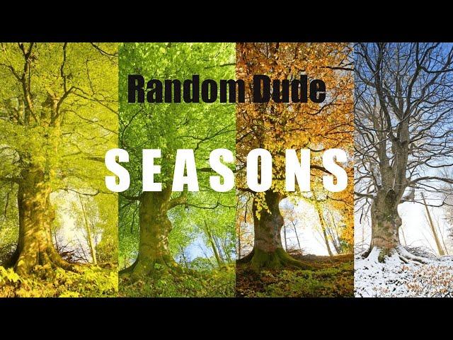  Seasons | Random Dude