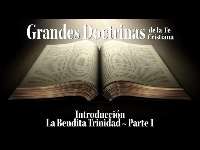 La Trinidad | Aspectos Básicos | Grandes Doctrinas Cristianas