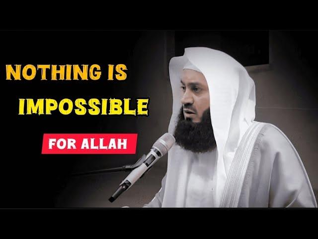 The Power of Trust: Nothing is Impossible ForAllah - Mufti Menk |Islamic Lectures