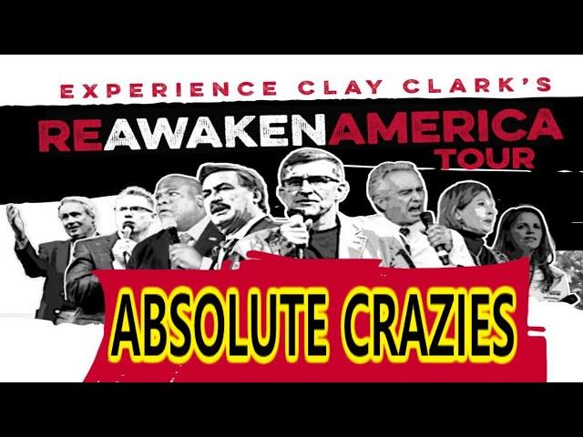 Clay Clark's ReAwaken America Tour - Heath And Freedom Conferences - Full Of Right Wing Crazies