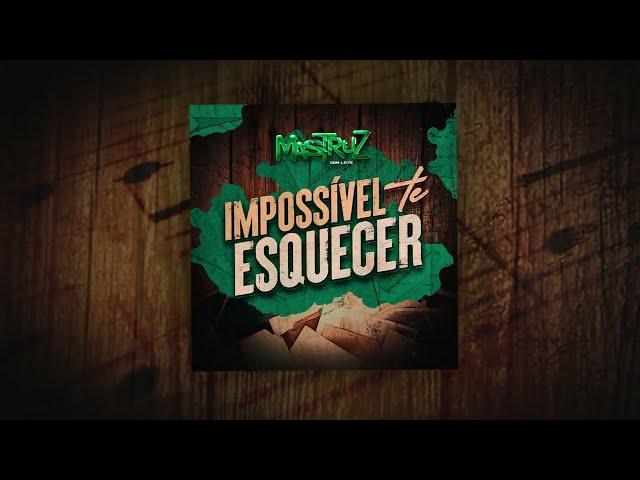 Impossível te Esquecer - Mastruz com Leite (Lyric Video)