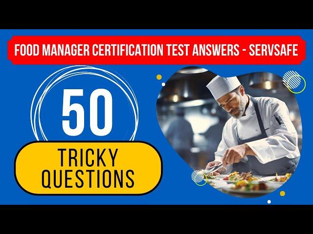 Food Manager Certification Test Answers 2024 - ServSafe Practice Exam (50 Tricky Questions)