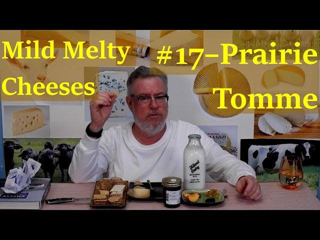 Mild Melty Cheeses #17 - Prairie Tomme by Green Dirt Farm