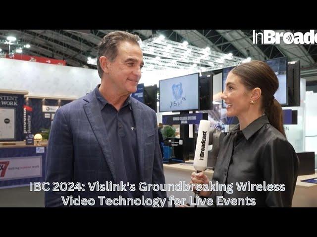 IBC 2024: Vislink's Groundbreaking Wireless Video Technology for Live Events