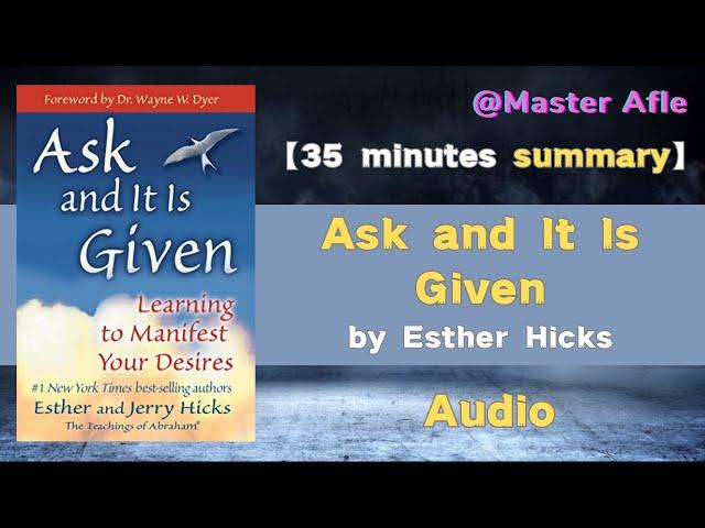 Summary of Ask and It Is Given by Esther Hicks | 35 minutes audiobook summary