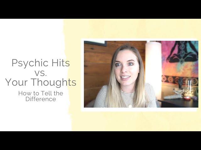 How to Tell the Difference Between Psychic Hits & Your Thoughts